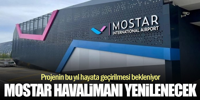 Mostar Havalimanı terminalini büyütmeye hazırlanıyor