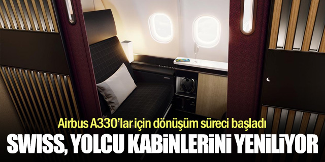 Swiss Airbus A330 Filosunda Kabin Yenileme Sürecini Başlattı
