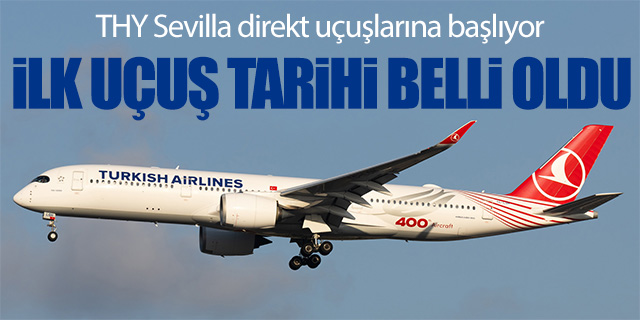 THY'nin Sevilla direkt uçuşları başlıyor