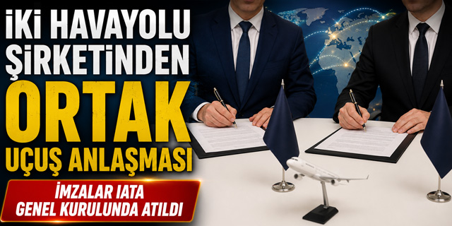 İki havayolu şirketinden ortak uçuş anlaşması