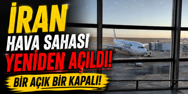 İran hava sahası yeniden açıldı