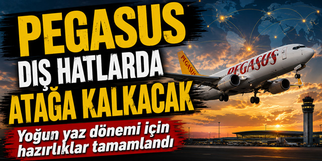 Pegasus'tan Yaz Sezonunda Dış Hat Atağı