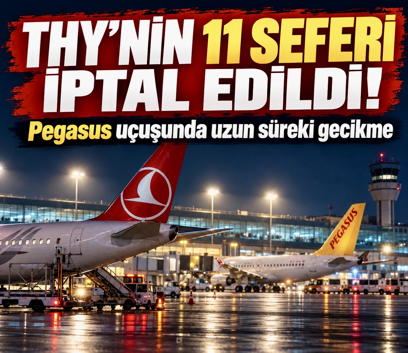 THY’nin 11 seferi iptal edildi