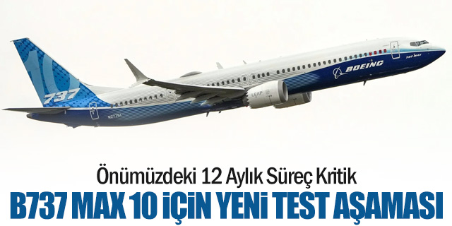 Boeing, 737 MAX 10 İçin İkinci Uçuş Test Aşamasını Başlattı