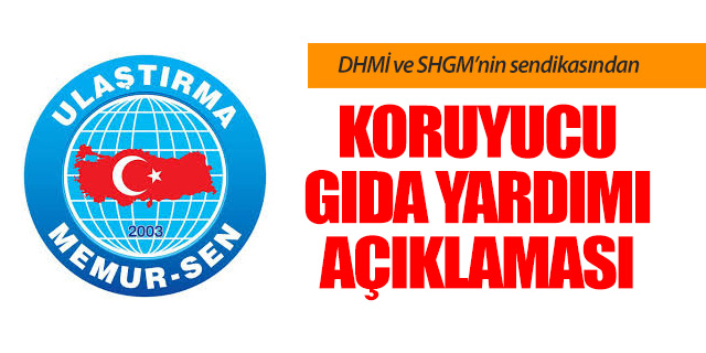 Ulaştırma Memur-Sen'den "koruyucu gıda yardımı" açıklaması