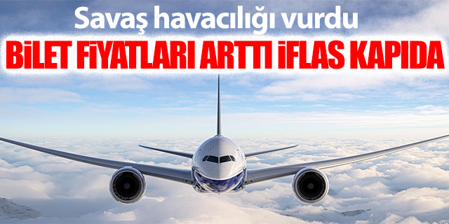 Savaş havacılığı vurdu; İflas kapıda!