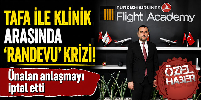 TAFA İLE KLİNİK ARASINDA “RANDEVU” KRİZİ