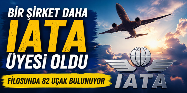 Bir havayolu şirketi daha IATA üyesi oldu