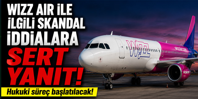 Wizz Air'dan İddialara Sert Yanıt: Hukuki Süreç Ba