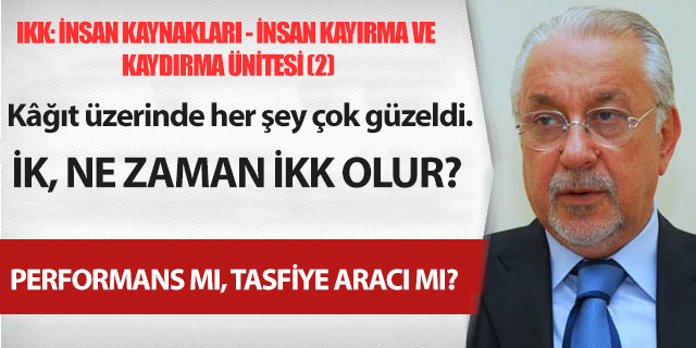 IKK: İNSAN KAYNAKLARI - İNSAN KAYIRMA VE KAYDIRMA ÜNİTESİ (2)