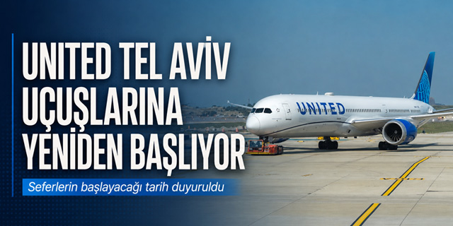 United Airlines İsrail Uçuşlarına Yeniden Başlıyor