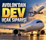 Avolon’dan Airbus ve Boeing’e 250 uçaklık dev sipariş