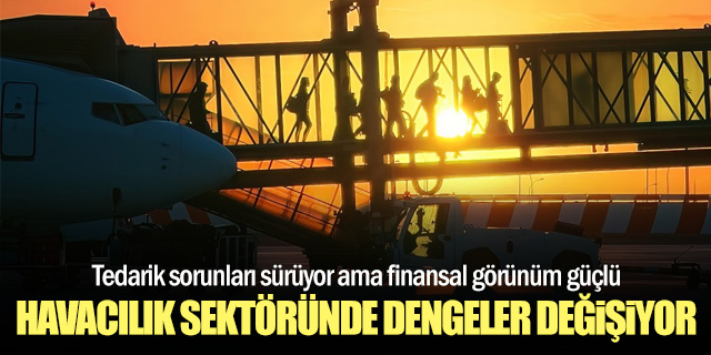 Havacılık Sektöründe Dengeler Değişiyor