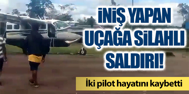 İniş yapan uçağa silahlı saldırı; Pilotlara defalarca ateş açtılar!
