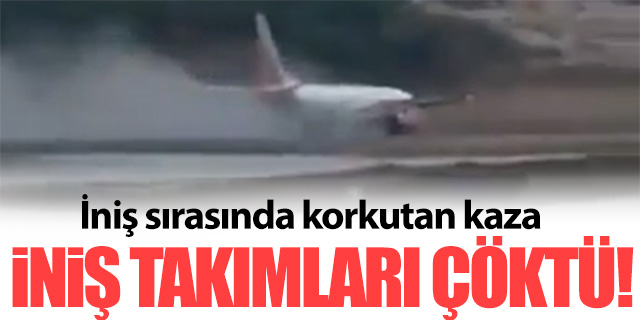 İniş sırasında iniş takımları çöktü!