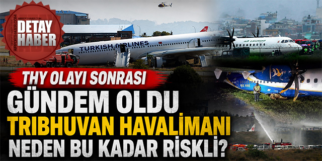 THY Uçağındaki Yangın Tribhuvan Havalimanı’nın Risklerini Yeniden Hatırlattı