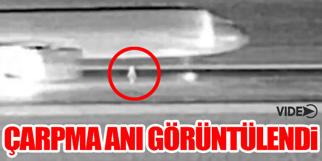 Uçağın yayaya çarpma anı güvenlik kamerasına yansıdı