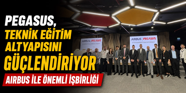 Pegasus, Airbus iş birliğiyle teknik eğitim altyap