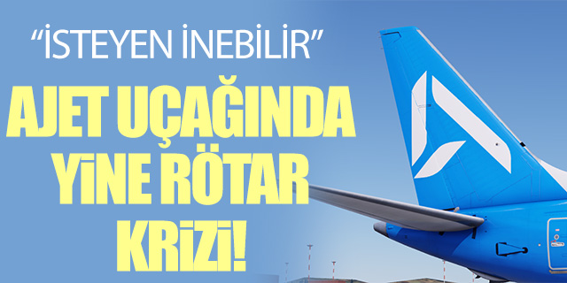 AJET uçağında yine rötar krizi; 'İsteyen inebilir'