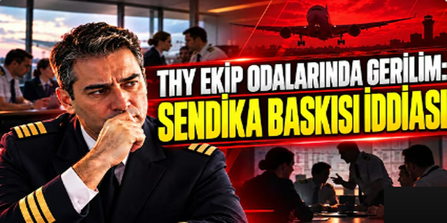 Ali Kıdık İle Yüksek İrtifa; THY EKİP ODALARINDA GERİLİM: SENDİKA BASKISI İDDİASI