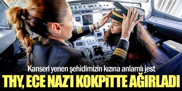 Türk Hava Yolları'ndan Ece Naz'a Anlamlı Jest