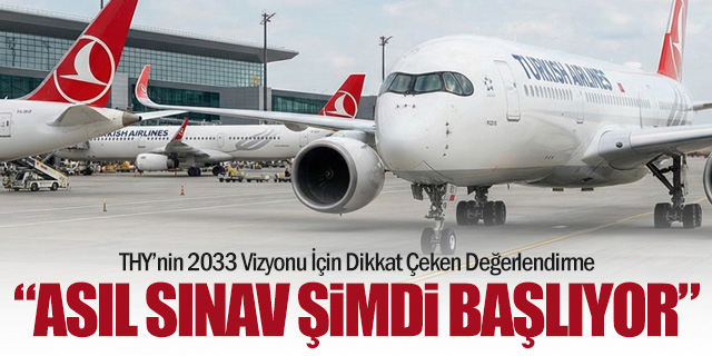THY’nin 2033 Vizyonu İçin Dikkat Çeken Değerlendirme