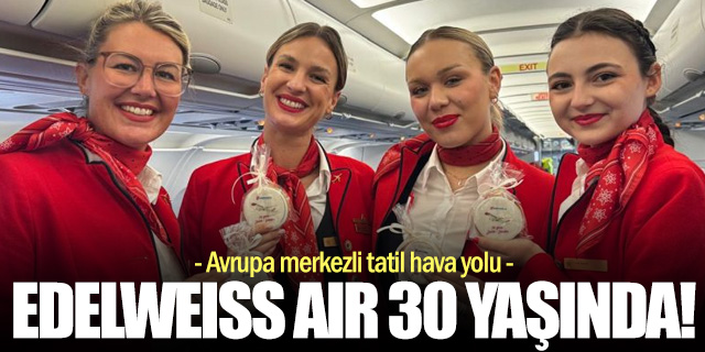 Edelweiss Air 30 Yaşında!