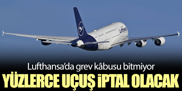 Lufthansa'da grev kabusu bitmiyor