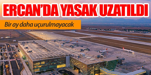 Ercan Havalimanı çevresinde drone yasağı 1 ay daha uzatıldı