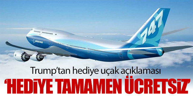 Trump'tan hediye uçak açıklaması