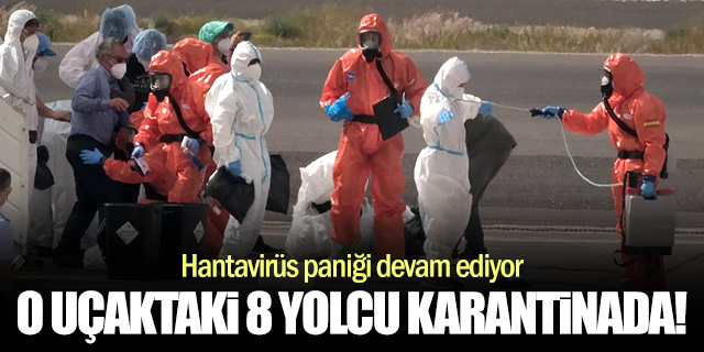 O uçakta seyahat eden 8 kişi karantinada