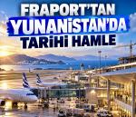 Fraport’tan Yunanistan’da tarihi hamle