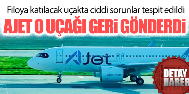 AJET o uçağı geri gönderdi!
