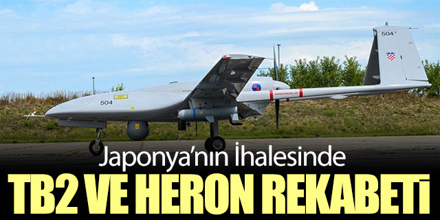 Japonya’nın İhalesinde Bayraktar TB2 ve Heron Rekabeti!