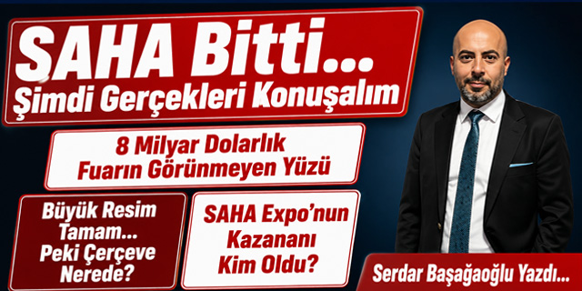 KÖŞE | SAHA bitti... Şimdi biraz konuşalım