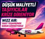 Orta Doğu Krizi Havacılığı Sarstı, Wizz Air İyimser Kaldı