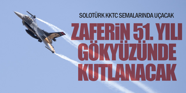 SOLOTÜRK, 20 Temmuz’da KKTC Semalarında: Gökyüzünde Zaferin 51. Yılı Kutlanacak