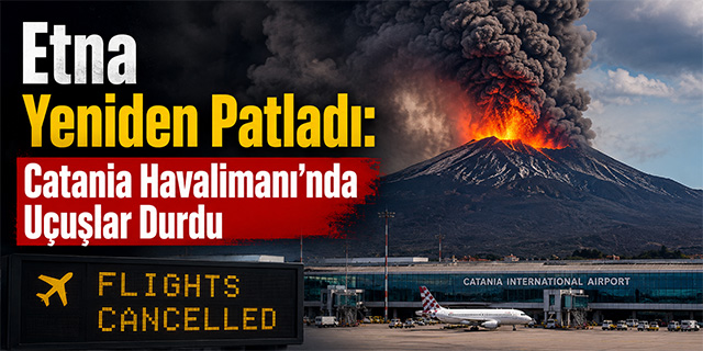 Etna’nın külü Sicilya’da hava trafiğini vurdu