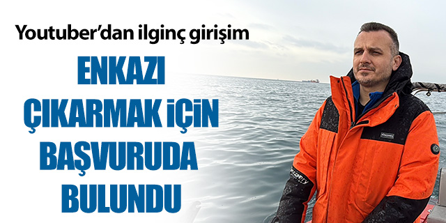 Youtuber'dan enkazı çıkarmak için başvuru