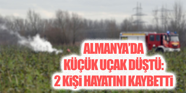 Almanya'da küçük uçak düştü; 2 ölü!