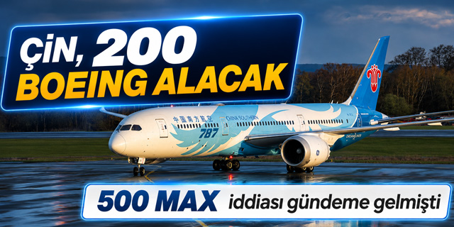 Çin, Boeing'den 200 uçak alacak