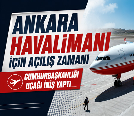 Ankara Havalimanı İçin Açılış Zamanı