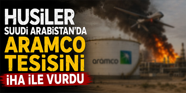Husiler Suudi Arabistan’da Aramco Tesisini İHA ile Vurdu