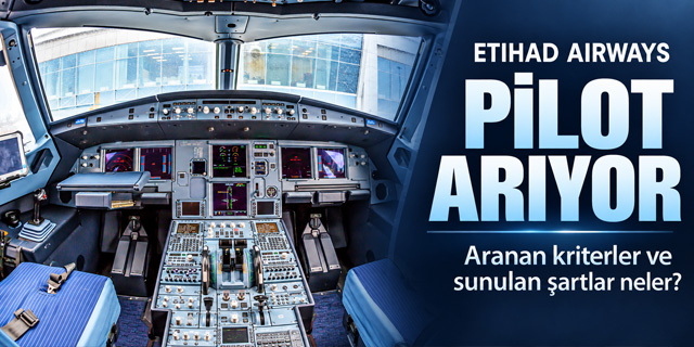 Etihad Airways pilot alımı yapıyor