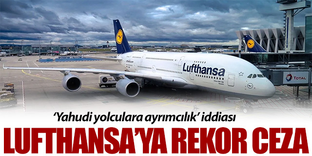 Lufthansa'ya rekor ceza!