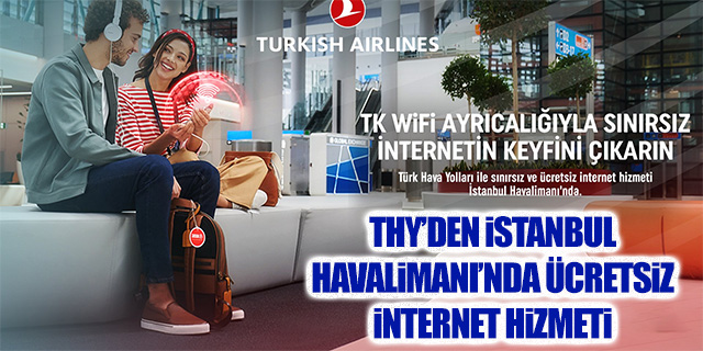 THY'den İstanbul Havalimanı'nda ücretsiz internet hizmeti