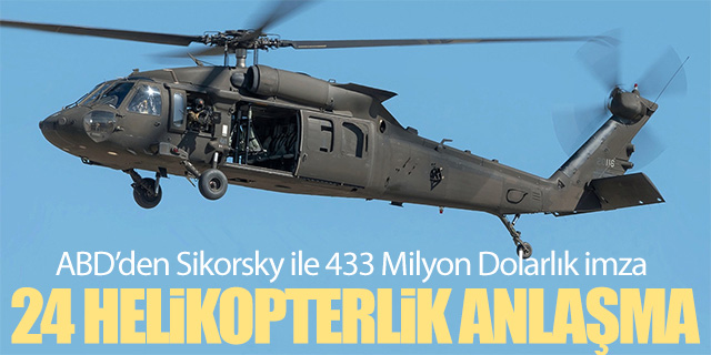 ABD'den Sikorsky ile 433 Milyon Dolarlık anlaşma