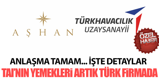 TAI’NİN YEMEKLERİ ARTIK TÜRK FİRMADA