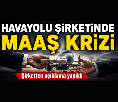 Havayolu şirketinde maaş krizi!