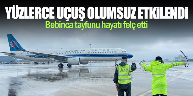 Bebinca tayfunu yüzlerce uçuşu etkiledi